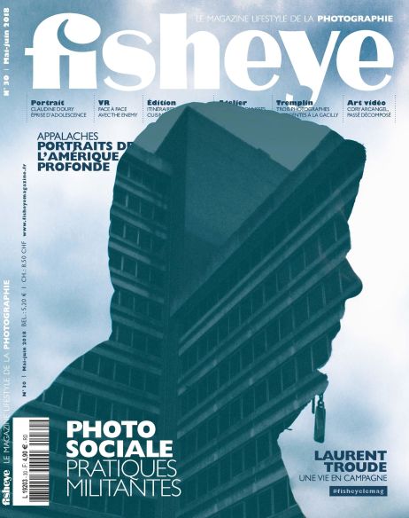 Fisheye Magazine #30 Photographie sociale, pratiques militantes