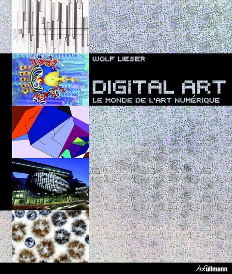 Book Club : "Digital Art, Le monde de l’art numérique" de Wolf Lieser