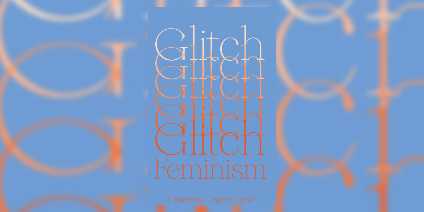 Book club : Glitch Feminism: A Manifesto de Legacy Russell